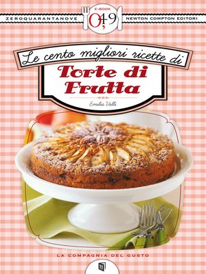cover image of Le cento migliori ricette di torte di frutta